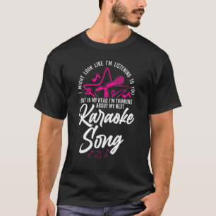 Camiseta Cantante de Karaoke, podría parecer que estoy escu