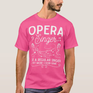 Camiseta Cantante de ópera - Citas divertidas de ópera - Óp
