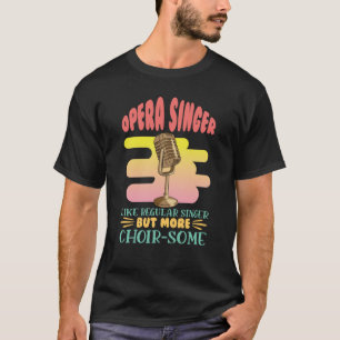 Camiseta Cantante De Ópera Como Una Música Clásica De Canta