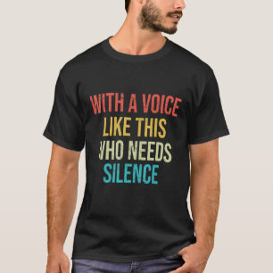 Camiseta Cantante de ópera con una voz como esta que necesi