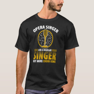 Camiseta Cantante De Ópera De Música De Cantante Tenor Voca