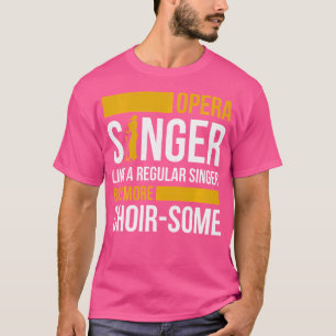Camiseta Cantante De Ópera De Música De Cantante Tenor Voca
