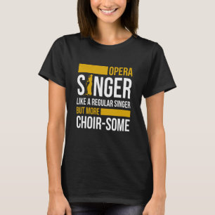 Camiseta Cantante De Ópera De Música De Cantante Tenor Voca