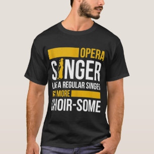 Camiseta Cantante De Ópera De Música De Cantante Tenor Voca
