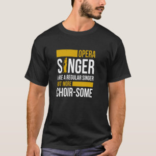 Camiseta Cantante De Ópera De Música De Cantante Tenor Voca
