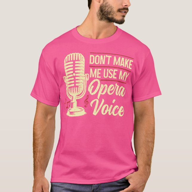 Camiseta Cantante De Ópera No Me Hace Usar Mi Funn De Ópera (Anverso)