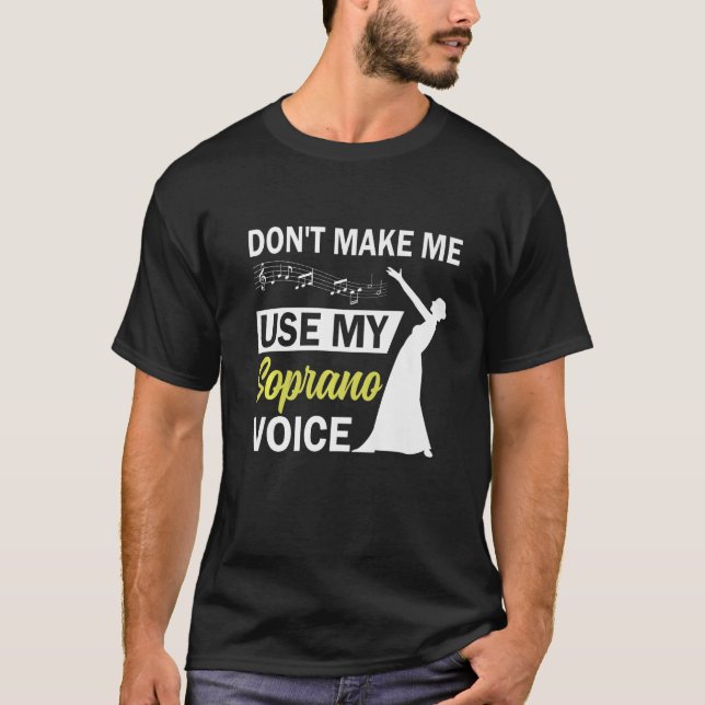 Camiseta Cantante de ópera no me hace usar mi voz de Sopran (Anverso)