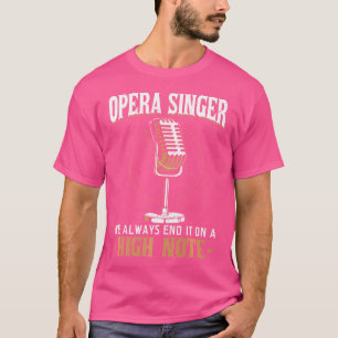 Camiseta Cantante De Ópera - Siempre Lo Terminamos En Alta