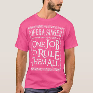 Camiseta Cantante De Ópera Un Trabajo Para Dominarlos Todos