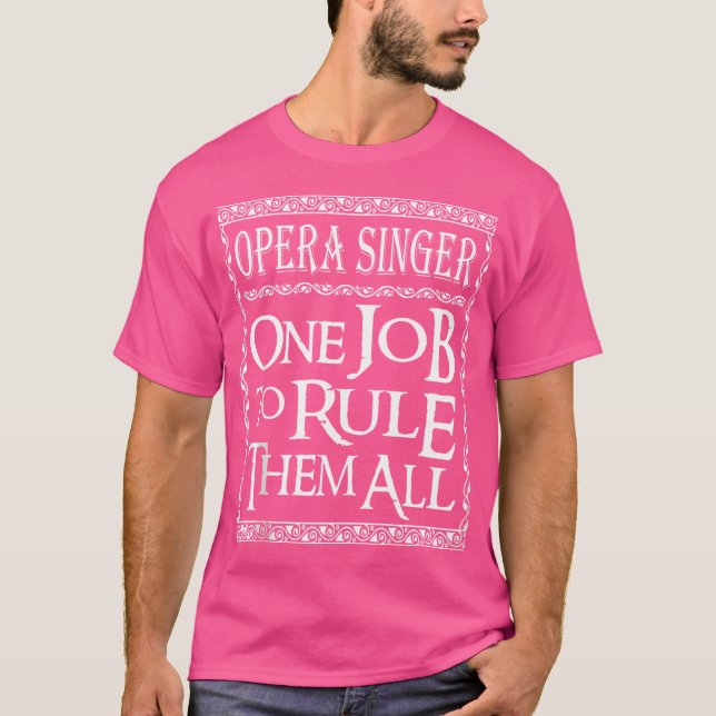 Camiseta Cantante De Ópera Un Trabajo Para Dominarlos Todos (Anverso)