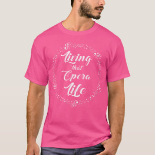 Camiseta Cantante de ópera vocalista del coro de vida music