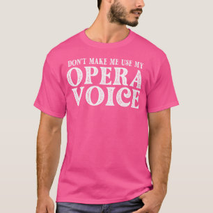 Camiseta Cantante divertida de Opera Voice Chorus Vocal Coa