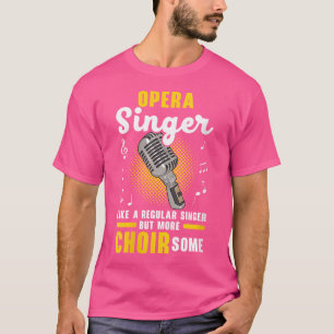Camiseta Cantante femenino de ópera como cantante habitual 