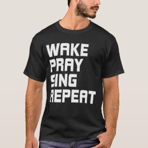 Camiseta Cantante musical de repetición Wake Pray