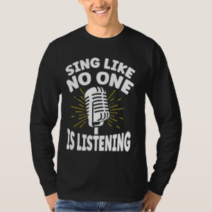 Camiseta Cantar como si nadie estuviera escuchando karaoke