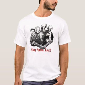 Camiseta ¡Cante los himnos ruidosos!
