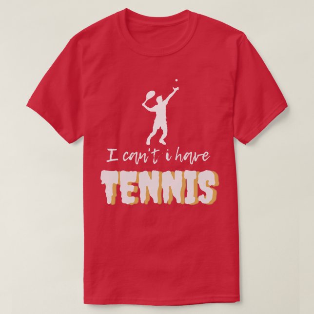 Camiseta Cantt Have Tennis (Diseño del anverso)