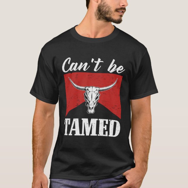 Camiseta Canu2019t Be Tamed Western Country Music Bull Skul (Anverso)