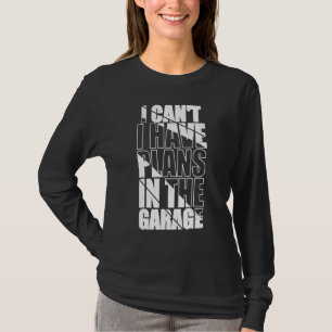 Camiseta Canu2019t Tengo Planes En El Garage Graciosamente 