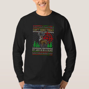 Camiseta Canu2019t Work Today, My Arm is in a Sling Hunting