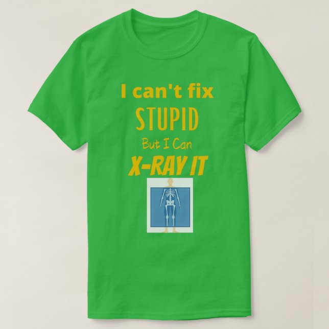 Camiseta Canx27t Fix Stupid 1 (Diseño del anverso)