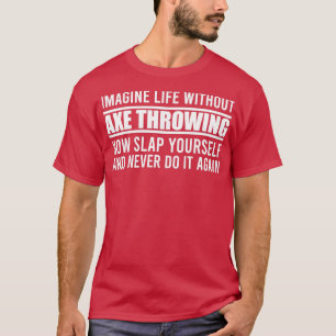Camiseta Canx27t Imagine la vida sin el derrame de hachís