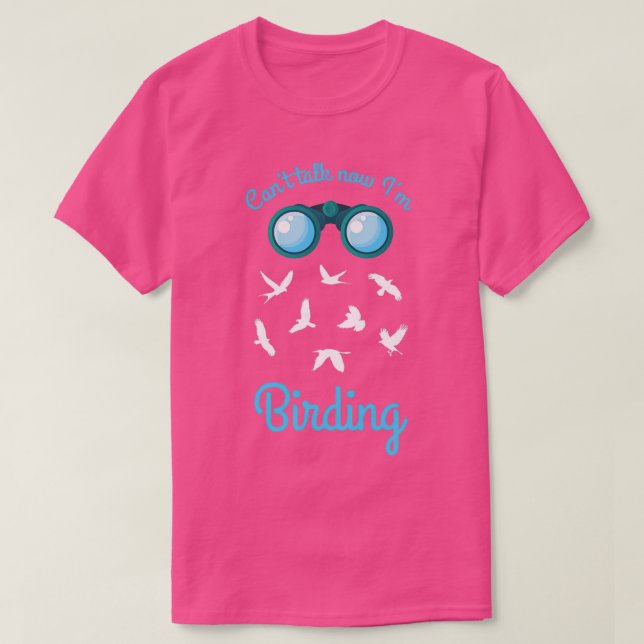 Camiseta Canx27t Talk Now Ix27m Aves Watcher Gift (Diseño del anverso)