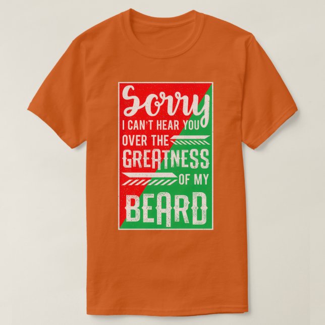Camiseta Canx27t Te Escucho Sobre La Grandeza De Mi Beard D (Diseño del anverso)