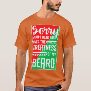 Camiseta Canx27t Te Escucho Sobre La Grandeza De Mi Beard D