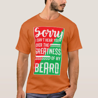 Camiseta Canx27t Te Escucho Sobre La Grandeza De Mi Beard D