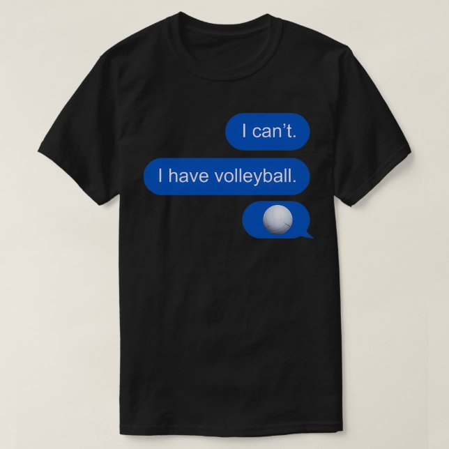 Camiseta Canx27t Tengo un mensaje de texto de voleibol (Diseño del anverso)