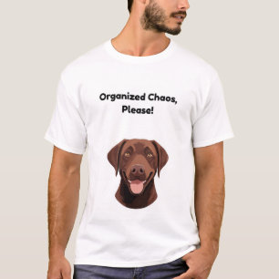 Camiseta ¡Caos Organizado, Por Favor! Perro gracioso