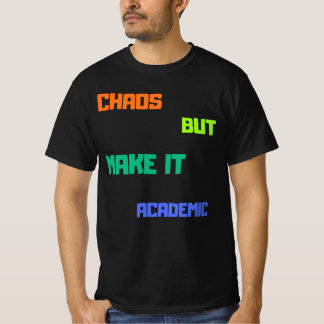 Camiseta Caos Pero Que Académico.