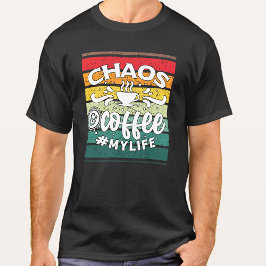 CAMISETA CAOS Y CAFÉ MI DIVERSIÓN DE VIDA