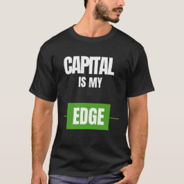 Camiseta Capital Is My Edge — Trading Mindset Design