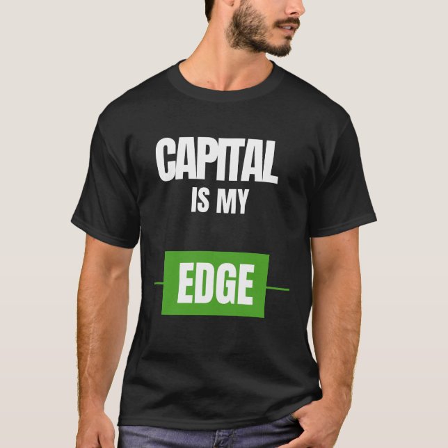 Camiseta Capital Is My Edge — Trading Mindset Design (Anverso)