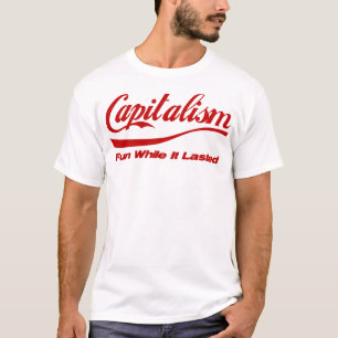 Camiseta Capitalismo: Diversión mientras que duró