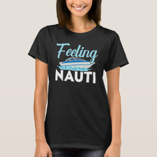 Camiseta Capitán de barco náutico sintiendo Nauti
