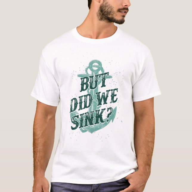 Camiseta Capitán De La Bota De Motor Pero ¿Nos Hundimos? An (Anverso)