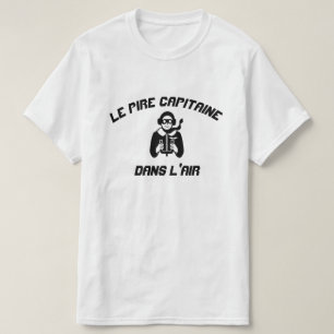 Camiseta Capitán del aire con texto Le pire capitaine dans