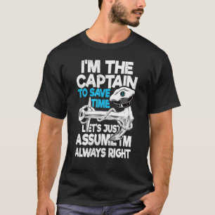 Camiseta Capitán para ahorrar tiempo Asumamos que estoy sie