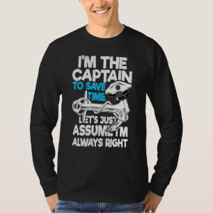 Camiseta Capitán para ahorrar tiempo Asumamos que estoy sie