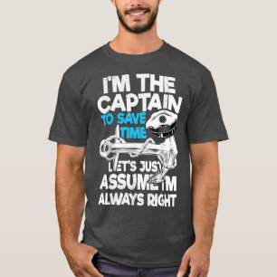 Camiseta Capitán Para Ahorrar Tiempo Asumir Que Siempre Est