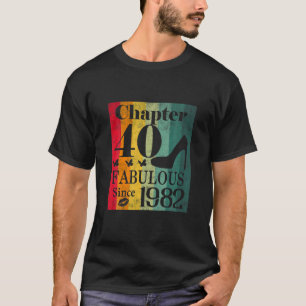 Camiseta Capítulo 40 Fabuloso Desde 1982 40º Cumpleaños