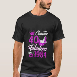 Camiseta Capítulo 40 Fabuloso desde 1984 40 Regalos Cumplea