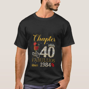 Camiseta Capítulo 40 Fabuloso desde 1984 40 Regalos de cump