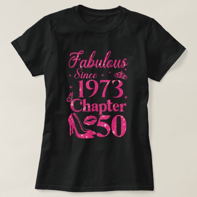 Camiseta Capítulo 50 Fabuloso desde 1973 50º cumpleaños (Diseño del anverso)