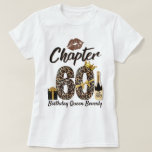 Camiseta Capítulo 60 Leopard Print 70th Birthday Queen Gold<br><div class="desc">Capítulo 60 Leopard Print Birthday Queen Relieve metalizado dorado y diseño de goteo Purpurina Sassy a 60! con este 60 cumpleaños Diseño con capítulo 70 centrado con Leopard Print Número 60. Texto "Chapter 60" con labios de besos de lápiz labial marrón. La caja de regalo de color negro y oro,...</div>