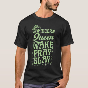 Camiseta Capricornio Reina Wake Pray Slay Christian Caprico
