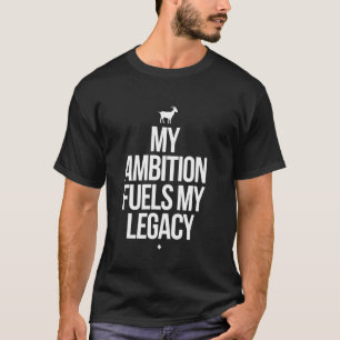 Camiseta Capricornio Zodiaco Mi Ambición Alimenta Mi Legado